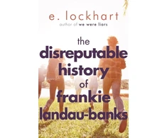 KNYGA E Lockhart Disreputable History of Frankie Landau-Banks, From the author of the unforgettable bestseller WE WERE LIARS