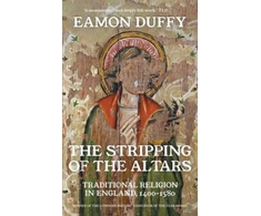 KNYGA Eamon Duffy Stripping of the Altars, Traditional Religion in England, 1400-1580