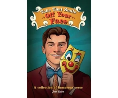 KNYGA Eaton John Take That Smile Off Your Face, A collection of humorous verse