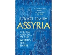KNYGA Eckart Frahm Assyria, The Rise and Fall of the World's First Empire