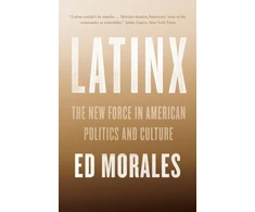 KNYGA Ed Morales Latinx, The New Force in American Politics and Culture