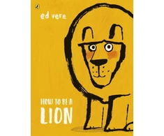 KNYGA Ed Vere Vere Ed How to be a Lion