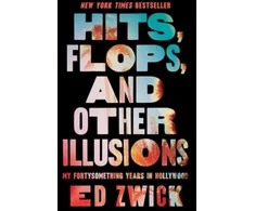 KNYGA Ed Zwick Hits, Flops, and Other Illusions