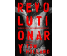 KNYGA Edited and introduced by Tom Holland Revolutionary, Who was Jesus? Why does he Still Matter?
