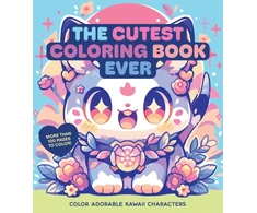 KNYGA Editors of Chartwell Books Cutest Coloring Book Ever, Color Adorable Kawaii Characters - More than 100 pages to color!