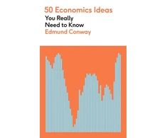 KNYGA Edmund Conway 50 Economics Ideas You Really Need to Know