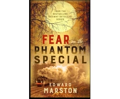 KNYGA Edward Marston Fear on the Phantom Special