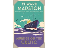 KNYGA Edward Marston Murder on the Celtic, An action-packed Edwardian murder mystery
