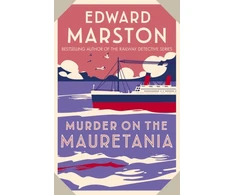 KNYGA Edward Marston Murder on the Mauretania, A captivating Edwardian mystery