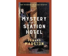 KNYGA Edward Marston Mystery at the Station Hotel, The bestselling Victorian mystery series