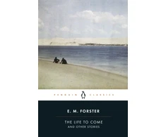 KNYGA Edward Morgan Forster Life to Come, And Other Stories