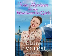 KNYGA Elaine Everest New Horizons for the Woolworths Girls, An emotional story of change and hope, the much-anticipated final novel in the bestselling Woolworths Girls series
