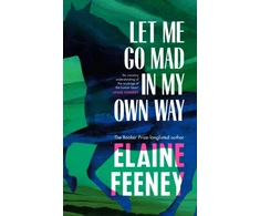KNYGA Elaine Feeney Feeney Elaine Let Me Go Mad in My Own Way