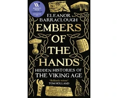 KNYGA Eleanor Barraclough Embers of the Hands, Hidden Histories of the Viking Age: Longlisted for the 2025 Women's Prize for Non-Fiction