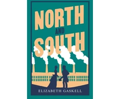 KNYGA Elizabeth Cleghorn Gaskell North and South, Annotated Edition (Alma Classics Evergreens)
