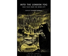 KNYGA Elizabeth Dearnley Into the London Fog, Eerie Tales from the Weird City