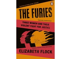 KNYGA Elizabeth Flock Furies, Three Women and Their Violent Fight for Justice
