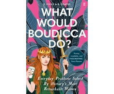 KNYGA Elizabeth Foley What Would Boudicca Do?