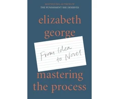 KNYGA Elizabeth George Mastering the Process, From Idea to Novel