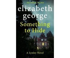 KNYGA Elizabeth George Something to Hide, An Inspector Lynley Novel: 21