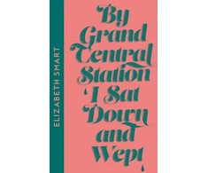 KNYGA Elizabeth Smart By Grand Central Station I Sat Down and Wept
