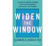 KNYGA Stanley Elizabeth Widen the Window: Training your brain and body to thrive during stress and recover from trauma