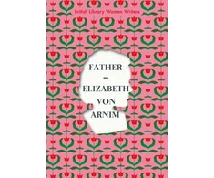 KNYGA Elizabeth Von Arnim Father