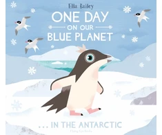 KNYGA Ella Bailey Ella One Day on Our Mėlyna Planet …In the Antarctic