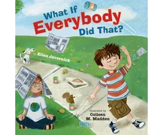 KNYGA Ellen Javernick What If Everybody Did That?