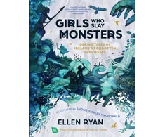 KNYGA Ellen Ryan Girls Who Slay Monsters, Daring Tales of Ireland’s Forgotten Goddesses