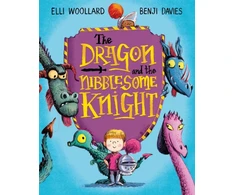 KNYGA Elli Woollard Dragon and the Nibblesome Knight