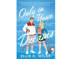 KNYGA Ellie K Wilde Only in Your Dreams, A Novel