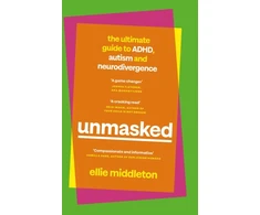 KNYGA Ellie Middleton Middleton Ellie UNMASKED: The Ultimate Guide to ADHD, Autism and Neurodivergence