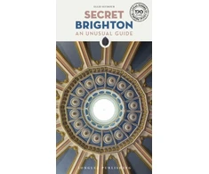 KNYGA Ellie Seymour Secret Brighton Guide, A guide to the unusual and unfamiliar