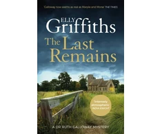 KNYGA Elly Griffiths Griffiths Elly Last Remains: The unmissable new book in the Dr Ruth Galloway Mysteries
