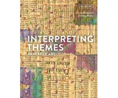 KNYGA Els Van Baarle Interpreting Themes in Textile Art