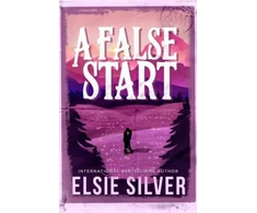 KNYGA Elsie Silver False Start, From the Sunday Times bestseller comes the sweet and spicy brother's best friend romance