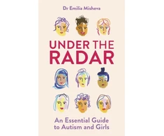KNYGA Emilia Misheva Under the Radar, An Essential Guide to Autism and Girls