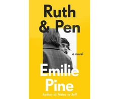 KNYGA Emilie Pine Ruth &amp; Pen, The brilliant debut novel from the internationally bestselling author of Notes to Self
