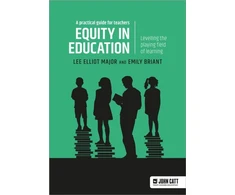 KNYGA Emily Briant Equity in education: Levelling the playing field of learning - a practical guide for teachers