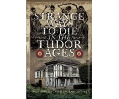 KNYGA Emily Bush Strange Ways To Die in the Tudor Ages