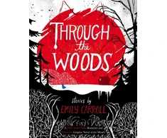 KNYGA Emily Carroll Through the Woods