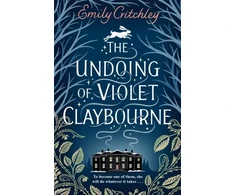 KNYGA Emily Critchley Undoing of Violet Claybourne, The captivating 1930s-set mystery of family secrets, lies and the darkest deception