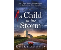 KNYGA Emily Gunnis Child in the Storm, Read the brand new pulse-pounding emotional page-turner from the bestselling author