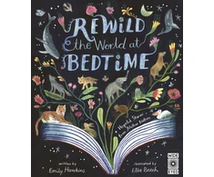 KNYGA Emily Hawkins Rewild the World at Bedtime, Hopeful Stories from Mother Nature