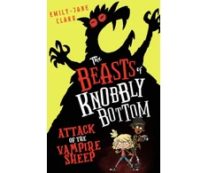 KNYGA Emily Jane Clark Beasts of Knobbly Bottom: Attack of the Vampire Sheep!