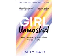 KNYGA Emily Katy Girl Unmasked, The Sunday Times Bestseller: How Uncovering My Autism Saved My Life