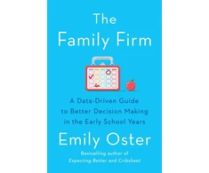 KNYGA Emily Oster Family Firm, A Data-Driven Guide to Better Decision Making in the Early School Years - THE INSTANT NEW YORK TIMES BESTSELLER