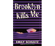 KNYGA Emily Schultz Brooklyn Kills Me