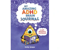 KNYGA Emily Snape My Amazing ADHD Brain Journal, A Self-Discovery Workbook for Children with ADHD Brains